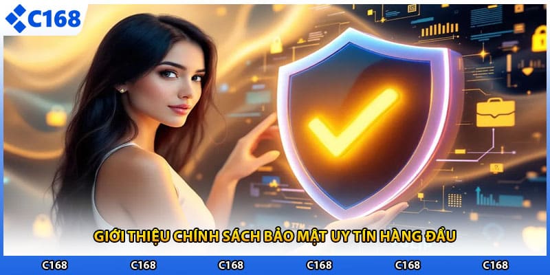 Giới thiệu chính sách bảo mật uy tín hàng đầu