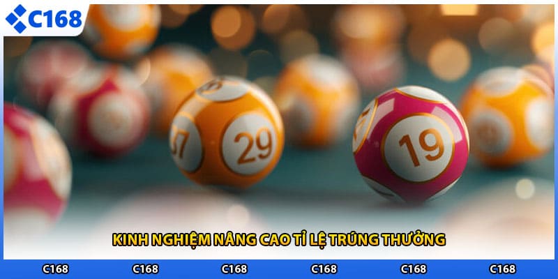 Kinh nghiệm nâng cao tỉ lệ trúng thưởng