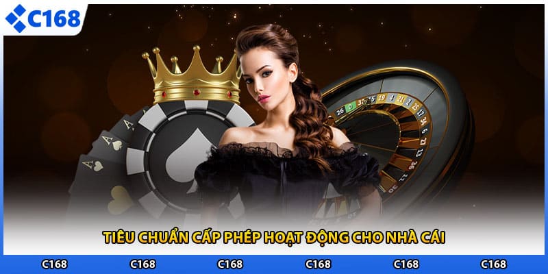 Tiêu chuẩn cấp phép hoạt động cho nhà cái